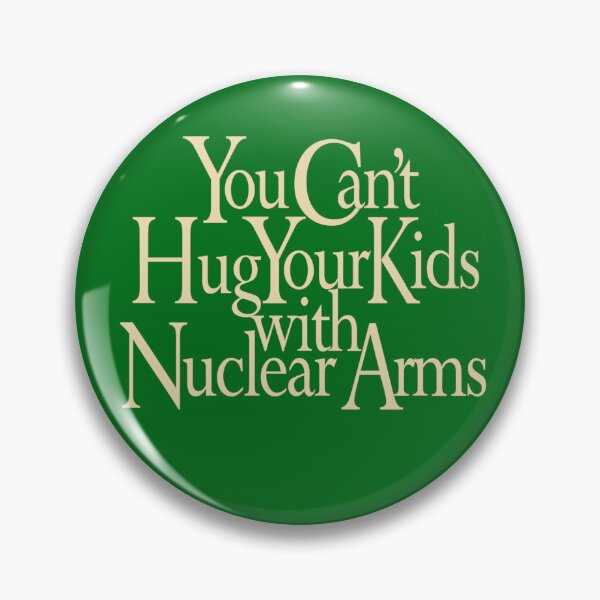 Item preview, You can't hug your kids with Nuclear Arms.  designed and sold by DesignFuture99.