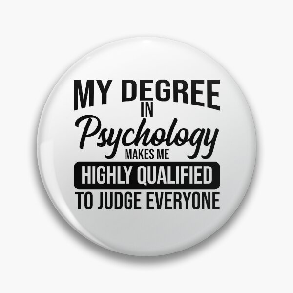 Item preview, My Degree In Psychology Makes Me Highly Qualified To Judge Everyone | funny gift idea designed and sold by stonebridge97.