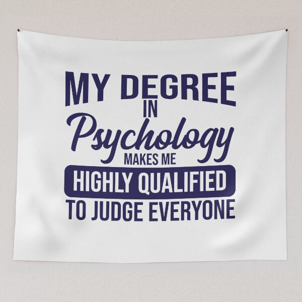 Item preview, My Degree In Psychology Makes Me Highly Qualified To Judge Everyone | funny gift idea designed and sold by stonebridge97.
