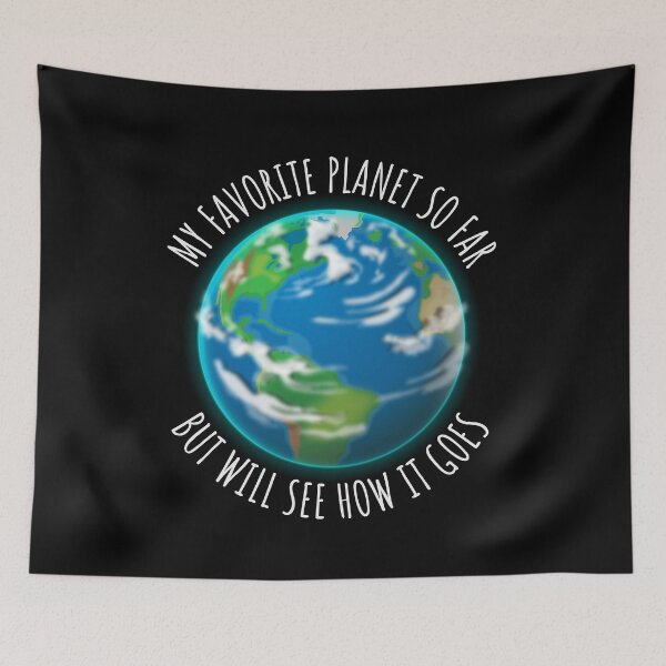 Item preview, My Favorite Planet So Far But We Will See How It Goes | Realistic Planet Earth Illustration designed and sold by Teenker.