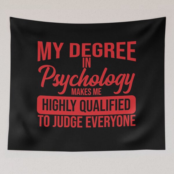 Item preview, My Degree In Psychology Makes Me Highly Qualified To Judge Everyone | funny gift idea designed and sold by stonebridge97.