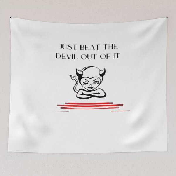 Item preview, just beat the devil out of it designed and sold by CraZyFire.