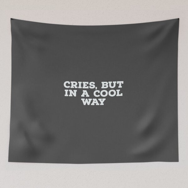 Item preview, cries in a cool way quote designed and sold by Mokastro.
