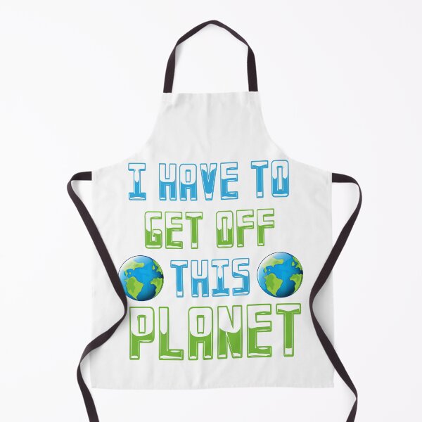 Item preview, i have to get off this planet designed and sold by designsmaster99.