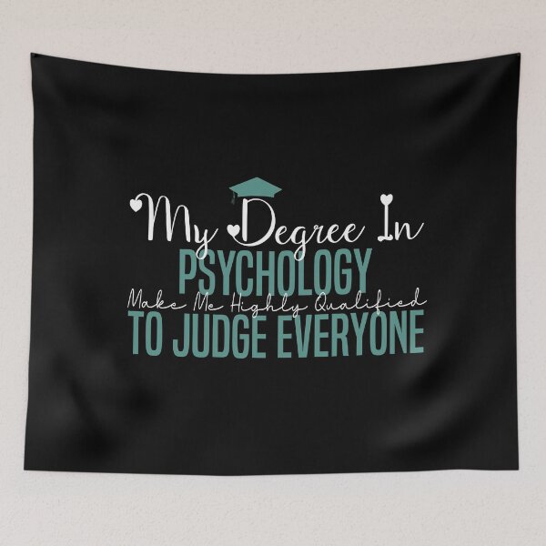 Item preview, my degree in psychology make me highly qualified to judge everyon designed and sold by Mer Yem.