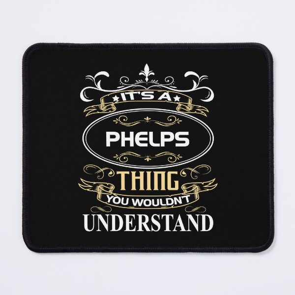 Item preview, Phelps Name Shirt It's A Phelps Thing You Wouldn't Understand designed and sold by NanoYell.