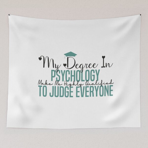Item preview, my degree in psychology make me highly qualified to judge everyon designed and sold by Mer Yem.
