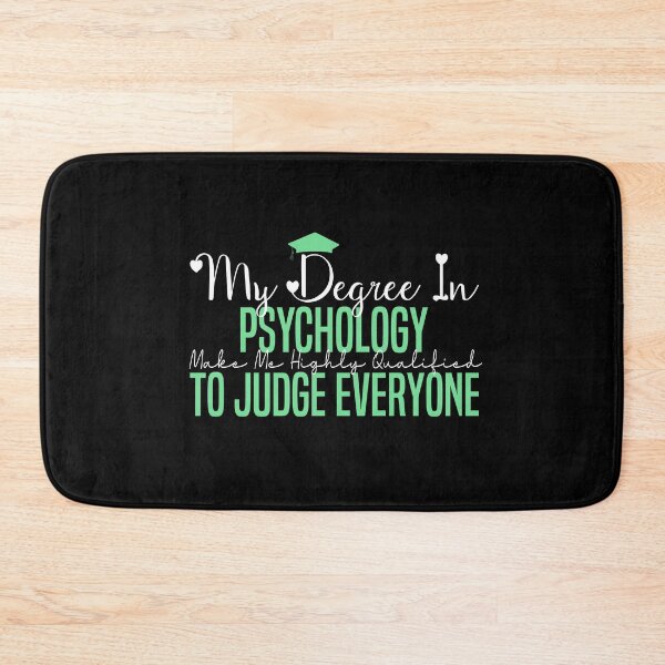Item preview,   my degree in psychology make me highly qualified to judge everyon designed and sold by Mer Yem.