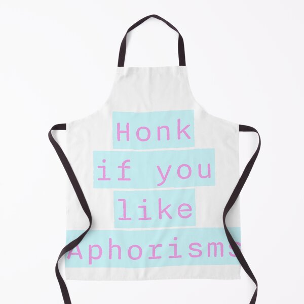 Item preview, Honk if you like Aphorisms designed and sold by DaganSays.