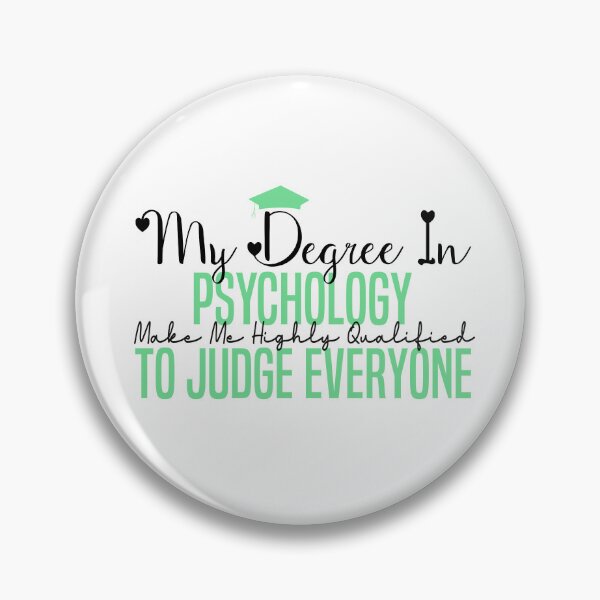Item preview,  my degree in psychology make me highly qualified to judge everyon designed and sold by Mer Yem.