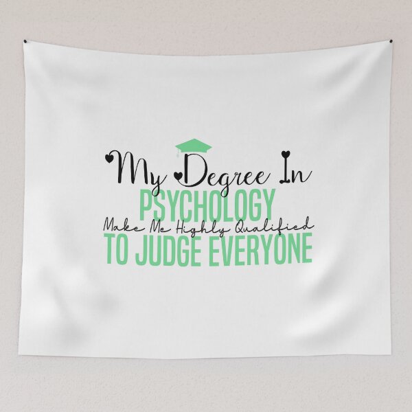 Item preview,  my degree in psychology make me highly qualified to judge everyon designed and sold by Mer Yem.