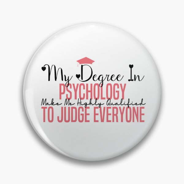 Item preview, my degree in psychology make me highly qualified to judge everyon designed and sold by Mer Yem.