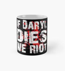 If Daryl Dies We Riot! Mug