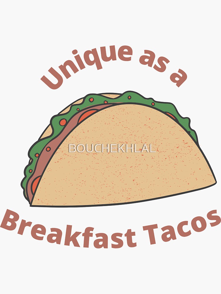 "Copy of Unique as a breakfast Tacos 3 stickers " Sticker for Sale by