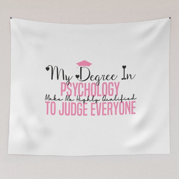 Item preview,  my degree in psychology make me highly qualified to judge everyon designed and sold by Mer Yem.