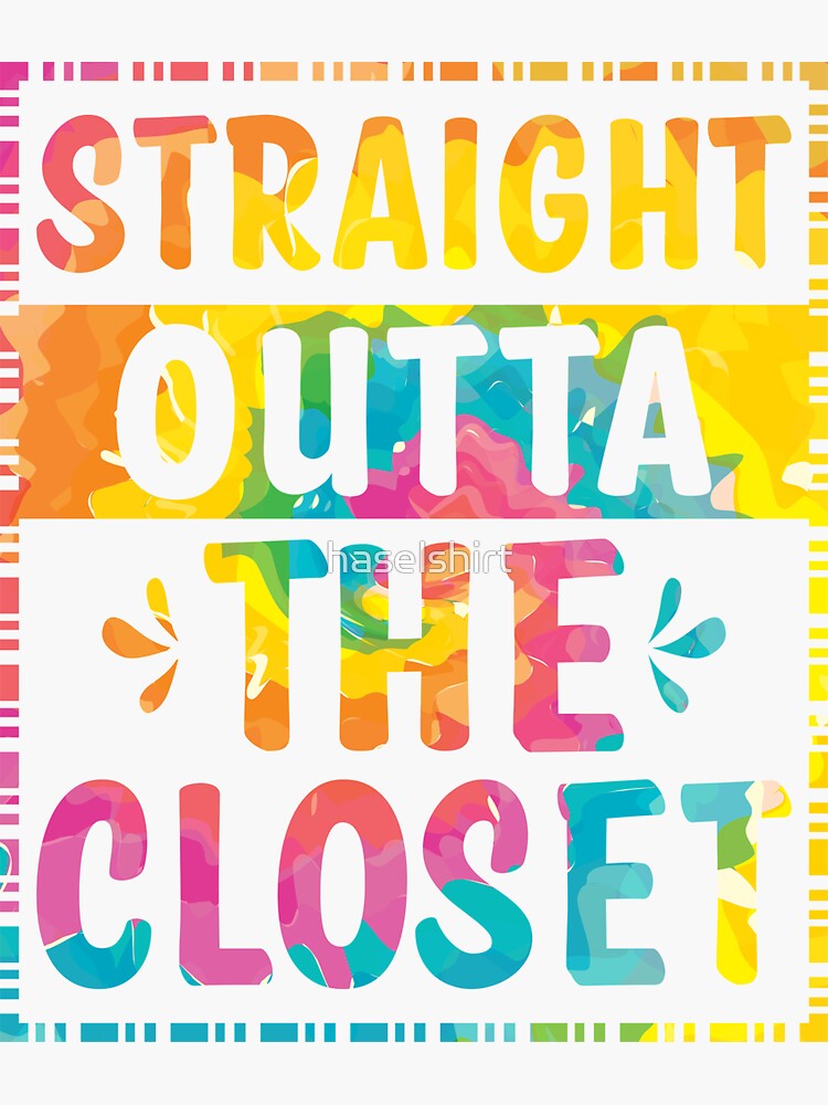 Straight Outta The Closet Lgbtq Rainbow Flag Pride Month Sticker For Sale By Haselshirt