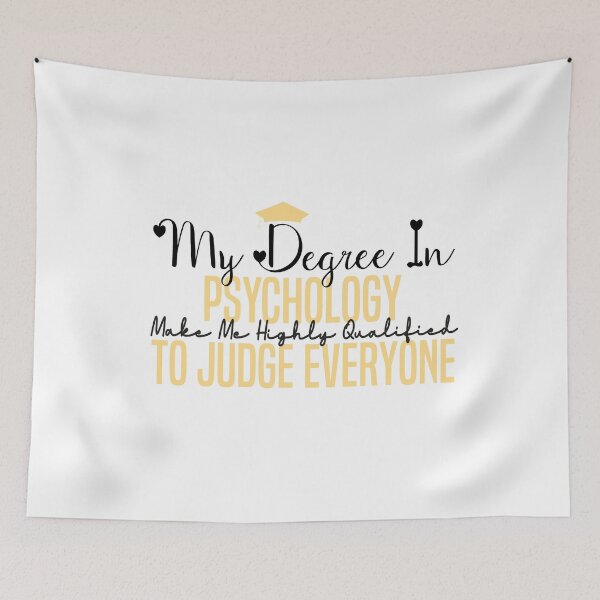 Item preview,  my degree in psychology make me highly qualified to judge everyon designed and sold by Mer Yem.