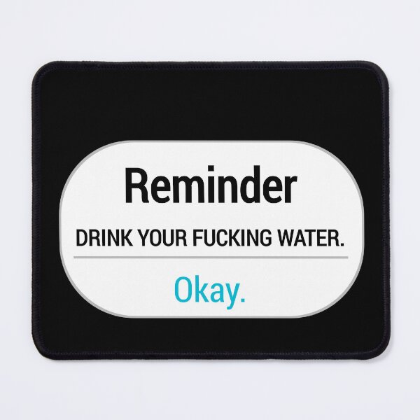 Item preview, autistic reminder DRINK YOUR FUCKING WATER okay designed and sold by cizito.