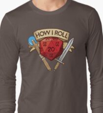 How I Roll d20 Dungeons and Dragons Dice RPG Long Sleeve T-Shirt