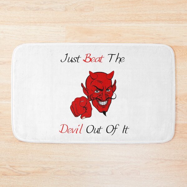 Item preview, Just Beat The Devil Out Of It designed and sold by printonio.