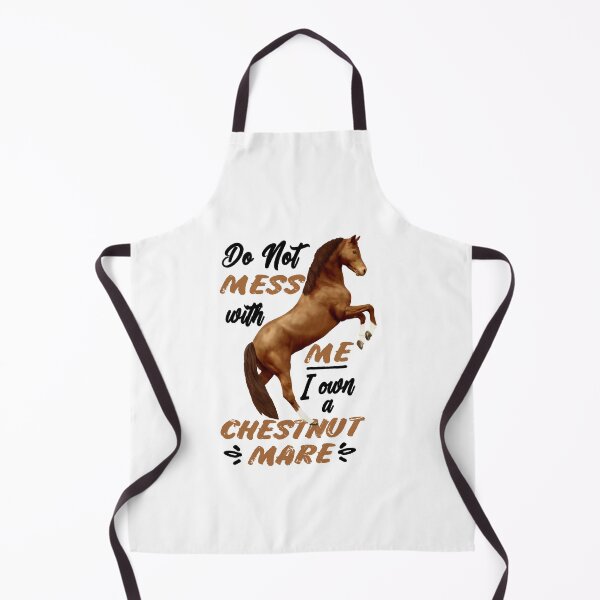 Item preview, Do Not Mess with Me, I Own a Chestnut Mare designed and sold by horseymj1.