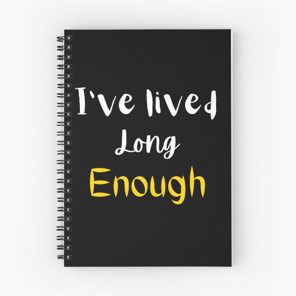 Item preview, I have lived long enough  designed and sold by Zeetube.