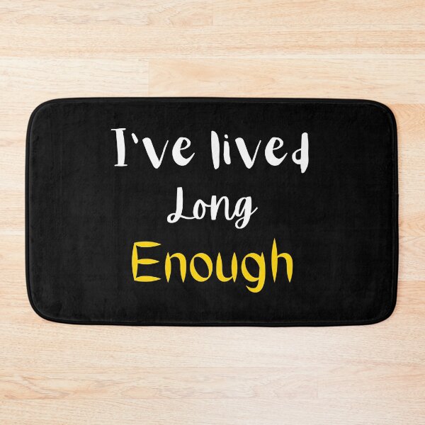 Item preview, I have lived long enough  designed and sold by Zeetube.