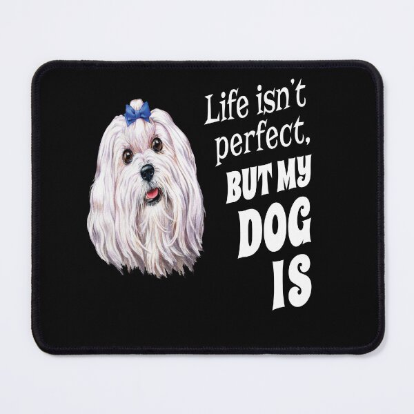 Item preview, Maltese Dog Owner Life Isn't Perfect, But My Dog Is designed and sold by fantasticdesign.