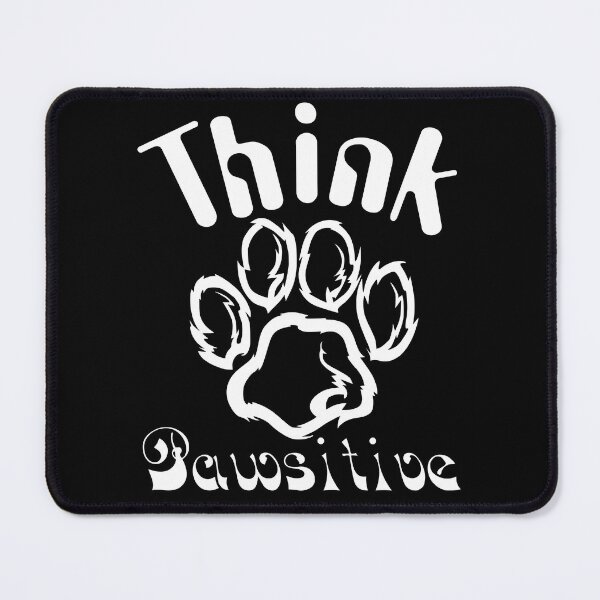 Item preview, Think Pawsitive A Pawsitive Dog  designed and sold by Sonatablue.
