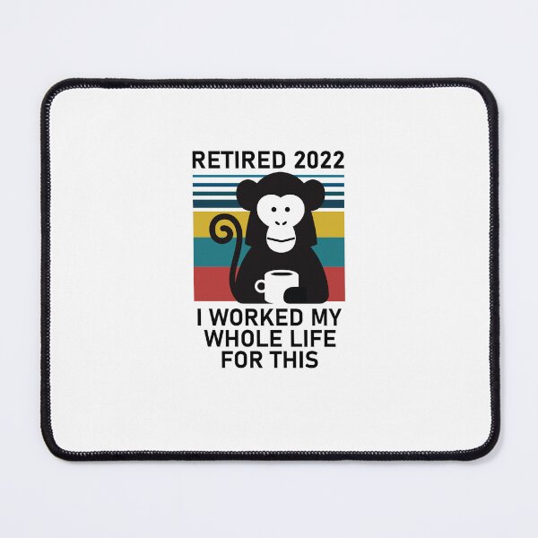 Item preview, Retired 2022 I Worked My Whole Life Funny Retirement designed and sold by TheMattDesigns.
