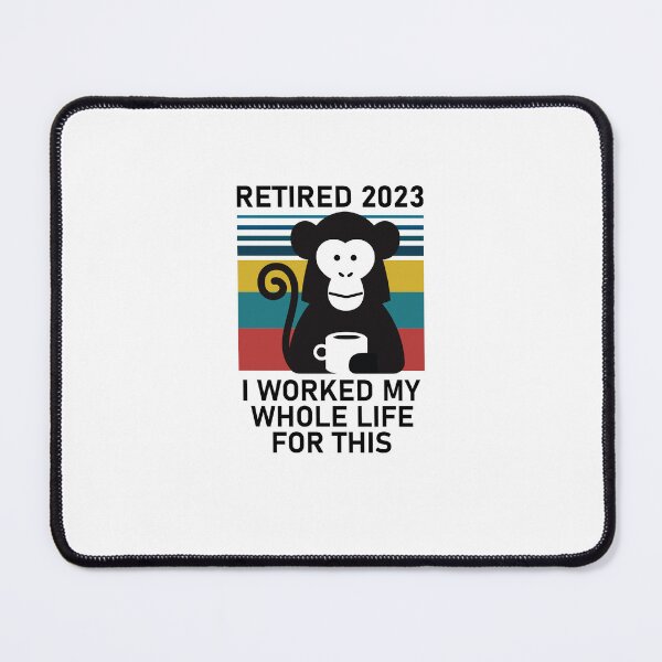Item preview, Retired 2023 I Worked My Whole Life Funny Retirement designed and sold by TheMattDesigns.
