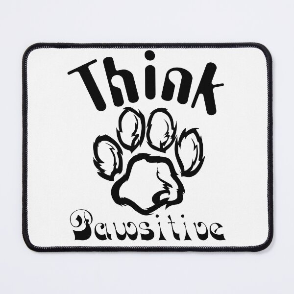 Item preview, Think Pawsitive And Stay Pawsitive  designed and sold by Sonatablue.