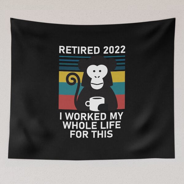Item preview, Retired 2022 I Worked My Whole Life Funny Retirement designed and sold by TheMattDesigns.