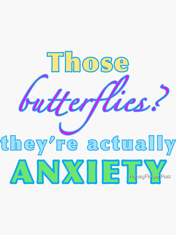 "Butterflies = ANXIETY" Sticker for Sale by HoneyFlowerPost Redbubble