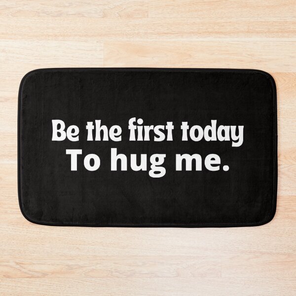 Item preview, Be the first to hug me. designed and sold by tabykid.