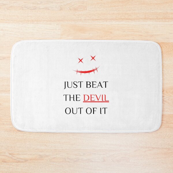 Item preview, Just Beat The Devil Out Of It designed and sold by printonio.