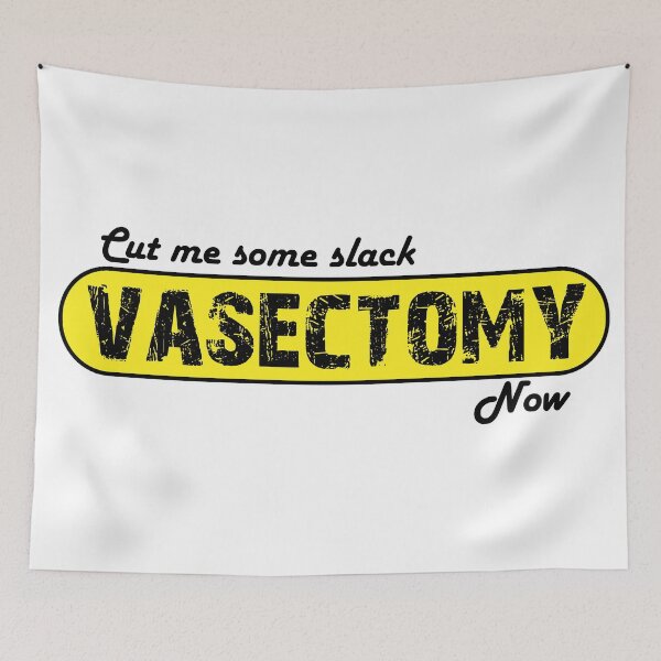 Item preview, Cut me some Slack - Vasectomy Now designed and sold by SimonSay.