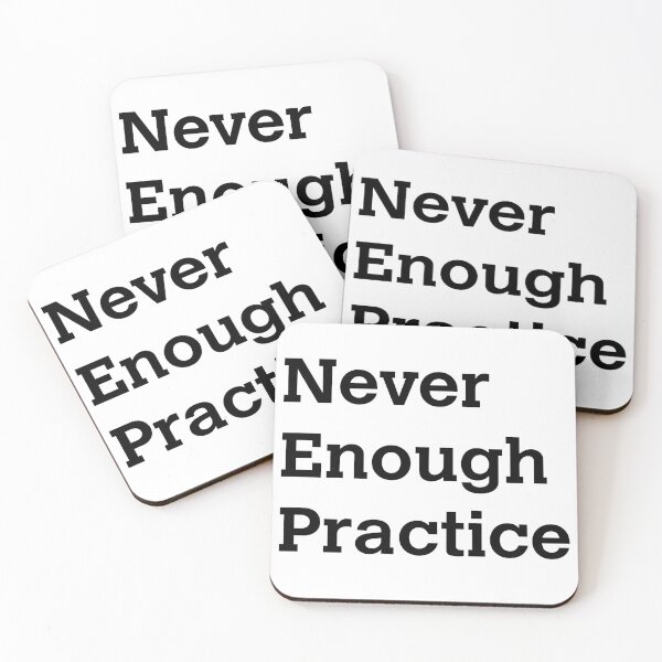 Item preview, Never enough practice designed and sold by Teallady.