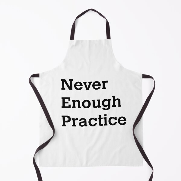 Item preview, Never enough practice designed and sold by Teallady.