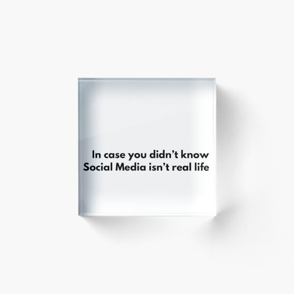 Item preview, In Case You Didn't Know, Social Media Isn't Real Life designed and sold by BuildTheDream.