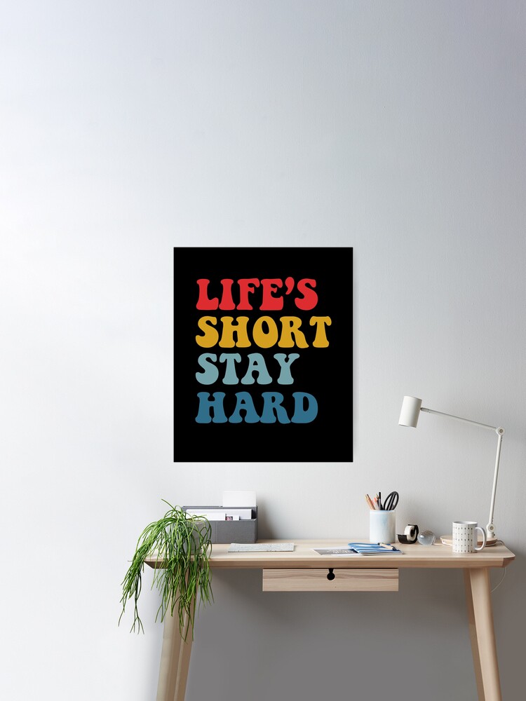 Funny Quote Saying Vintage Lifes Short Stay Hard | Poster