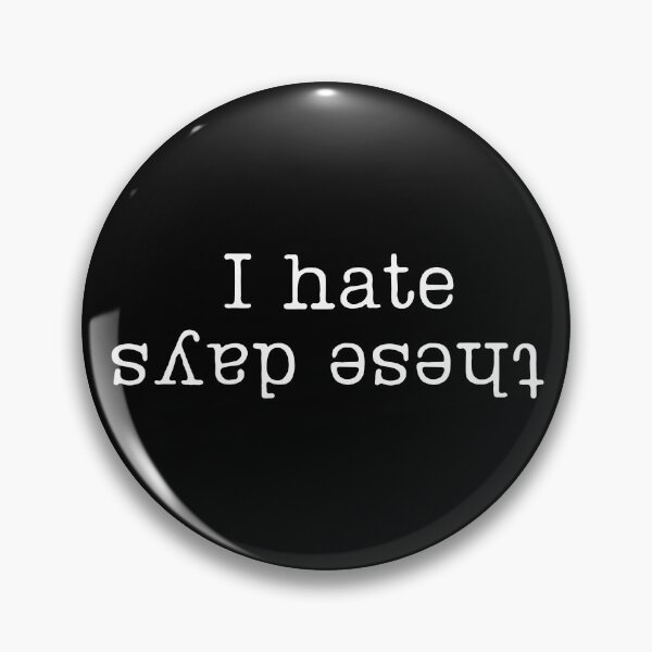Item preview, I Hate These Days, Highly designed and sold by QlickDesign.