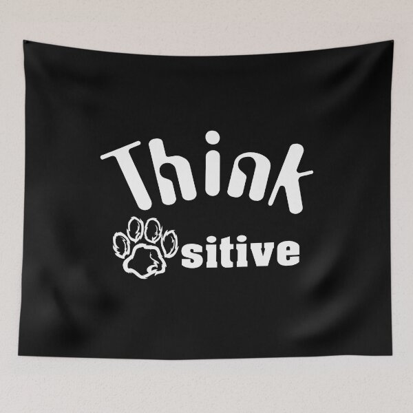 Item preview, Think Pawsitive A Pawsitive Doggy Your Furry Friend  designed and sold by Sonatablue.