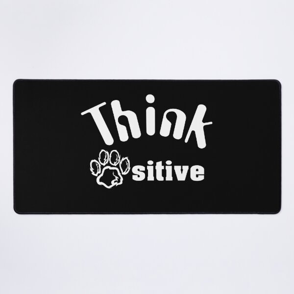 Item preview, Think Pawsitive A Pawsitive Doggy Your Furry Friend  designed and sold by Sonatablue.