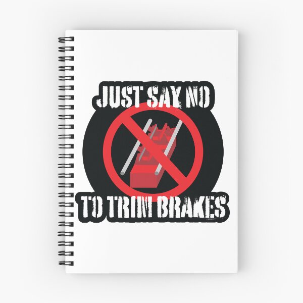 Item preview, Just Say No to Trim Brakes designed and sold by Thrilltography.