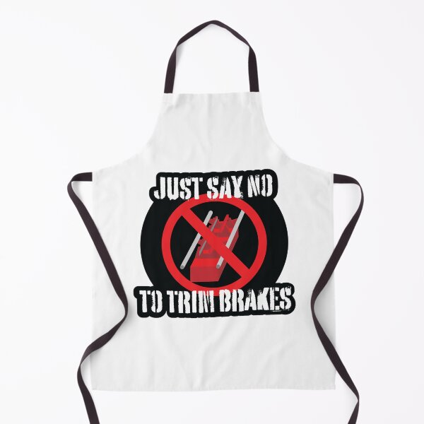Item preview, Just Say No to Trim Brakes designed and sold by Thrilltography.