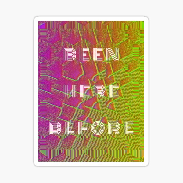 been here before Sticker