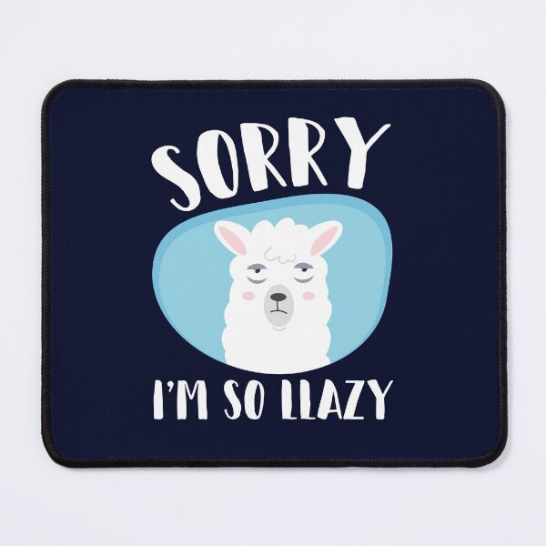 Item preview, Llama Sorry I'm So Llazy designed and sold by jaygo.