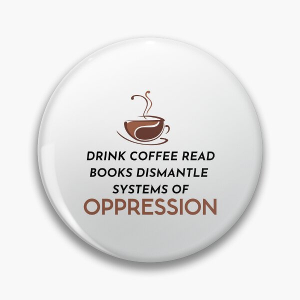 Item preview, Drink coffee read books dismantle systems of oppression designed and sold by printonio.
