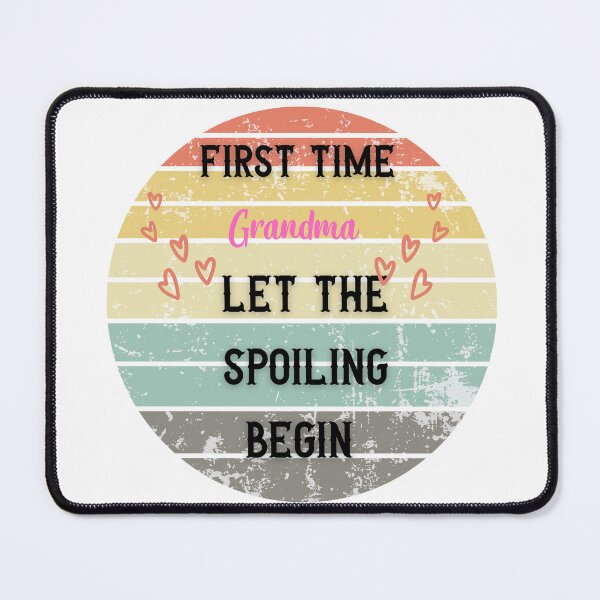 Item preview, first time grandma let the spoiling begin designed and sold by Zakaria-4.